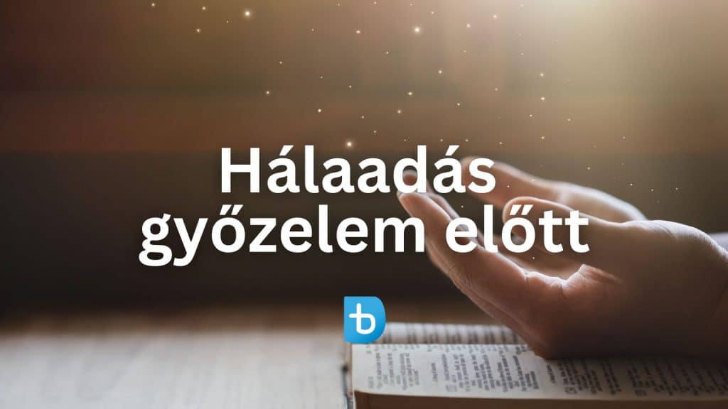 Hálaadás győzelem előtt