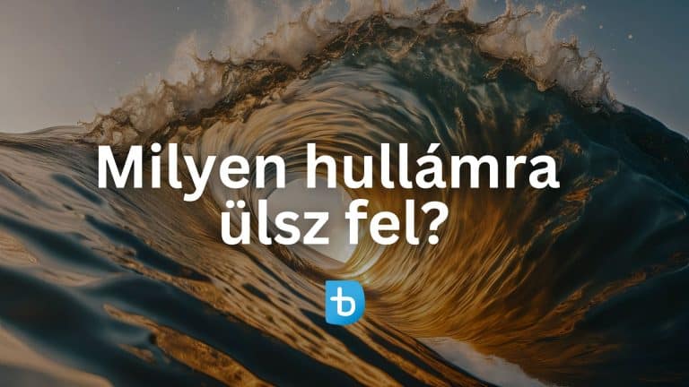 Milyen hullámra ülsz fel?
