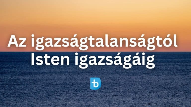 Az igazságtalanságtól Isten igazságáig